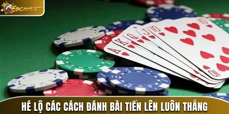 Bật Mí Cách Đánh Bài Tiến Lên Luôn Thắng Cho Người Mới 3 Các chuyên gia hé lộ cách đánh bài tiến lên luôn thắng