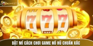 cách chơi game nổ hũ