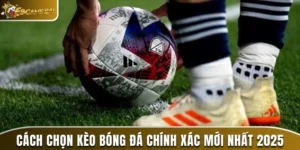 cách chọn kèo bóng đá