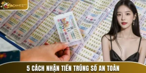 cách nhận tiền trúng số an toàn