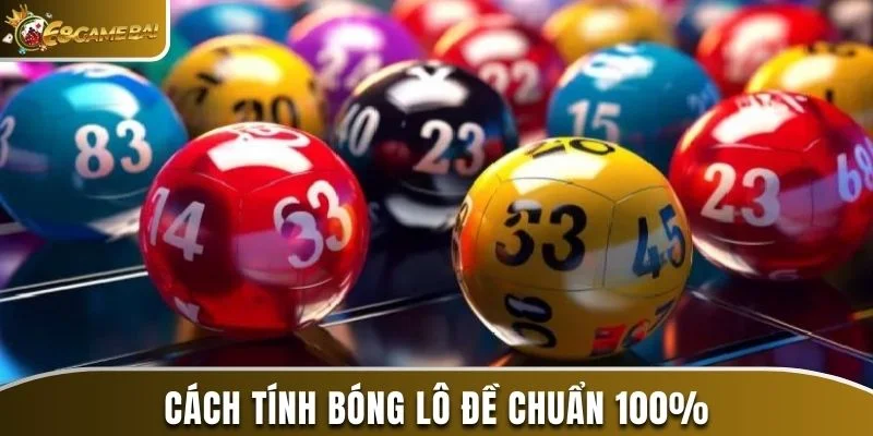 Cách Tính Bóng Lô Đề Chuẩn 100% Dành Cho Các Tân Binh 2 Cách tính bóng lô đề chuẩn 100%
