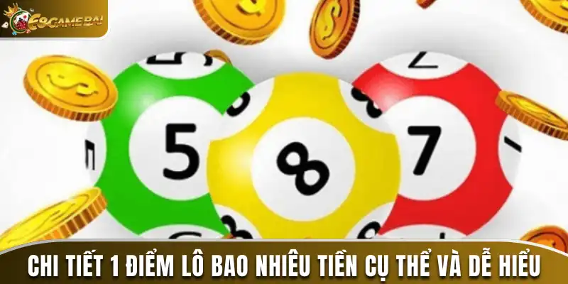 Giải Đáp 1 Điểm Lô Được Bao Nhiêu Tiền Khi Chơi Số 68 Game Bài 1 Chi tiết 1 điểm lô bao nhiêu tiền cụ thể và dễ hiểu