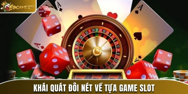 Bật Mí Cách Chơi Game Nổ Hũ Chuẩn Xác Cho Người Mới 1 Khái quát đôi nét về tựa game slot