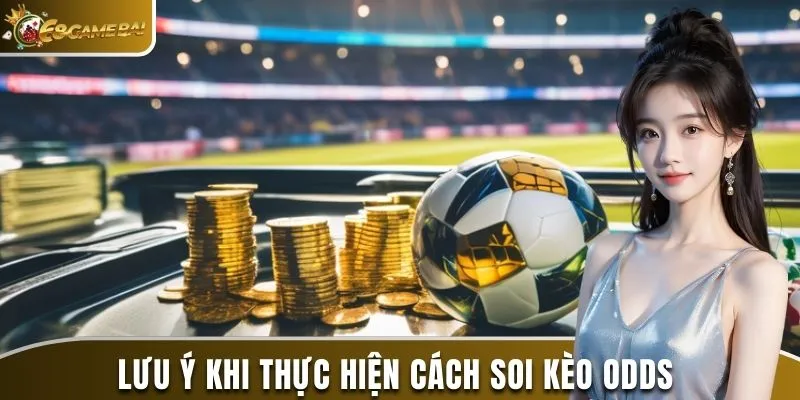 Cách Soi Kèo Odds Cập Nhật Mới Nhất Cho Các Fan Thể Thao 3 Lưu ý khi thực hiện cách soi kèo Odds