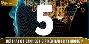 mơ thấy số 05 đánh con gì