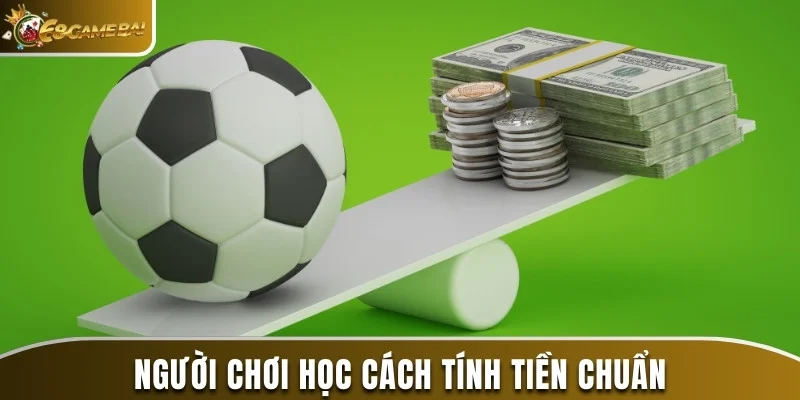 Người chơi học cách tính tiền chuẩn