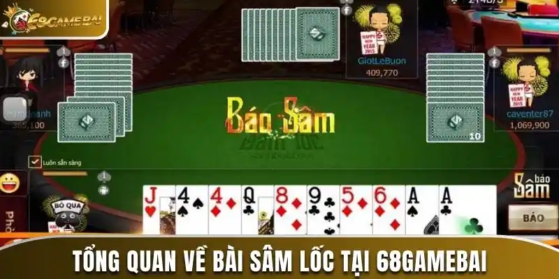 Tổng quan về bài sâm lốc tại 68gamebai