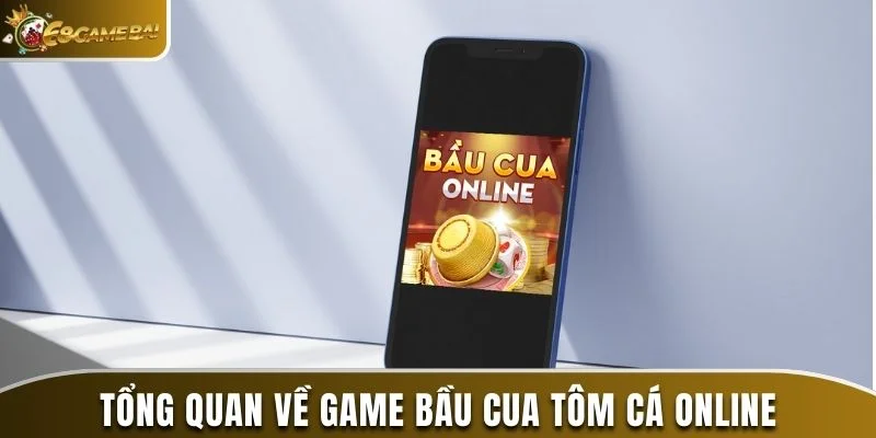 Mẹo Chơi Bầu Cua Tôm Cá Trên Điện Thoại Siêu Đỉnh 2025 1 Tổng quan về game bầu cua tôm cá online