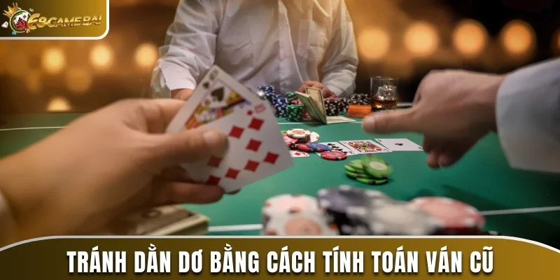 Dằn 16 Là Gì? Công Thức Phá Đảo Game Bài Hiệu Quả 2025 3 Tránh dằn dơ bằng cách tính toán ván cũ