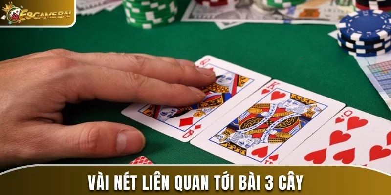 Cách Chia Bài 3 Cây Điểm Cao Nên Ghi Nhớ Năm 2025 1 Vài nét liên quan tới bài 3 cây